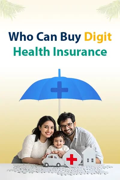 Who Can Buy Digit Health Insurance? Who Can Buy Digit Health Insurance?