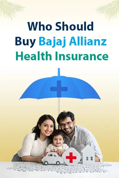 Who Should Buy Bajaj Allianz Health Insurance? Who Should Buy Bajaj Allianz Health Insurance?