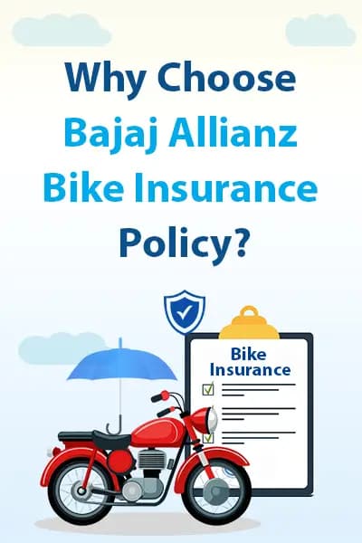 Why Choose Bajaj Allianz Bike Insurance Policy? Why Choose Bajaj Allianz Bike Insurance Policy?