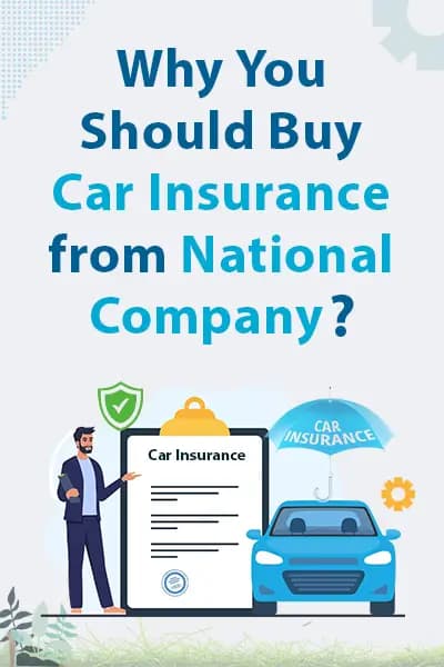 Why You Should Buy Car Insurance from National Company? Why You Should Buy Car Insurance from National Company?