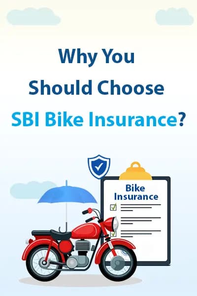 Why You Should Choose SBI Bike Insurance? Why You Should Choose SBI Bike Insurance?