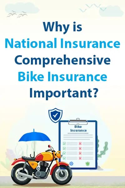 Why is National Insurance Comprehensive Bike Insurance Important? Why is National Insurance Comprehensive Bike Insurance Important?