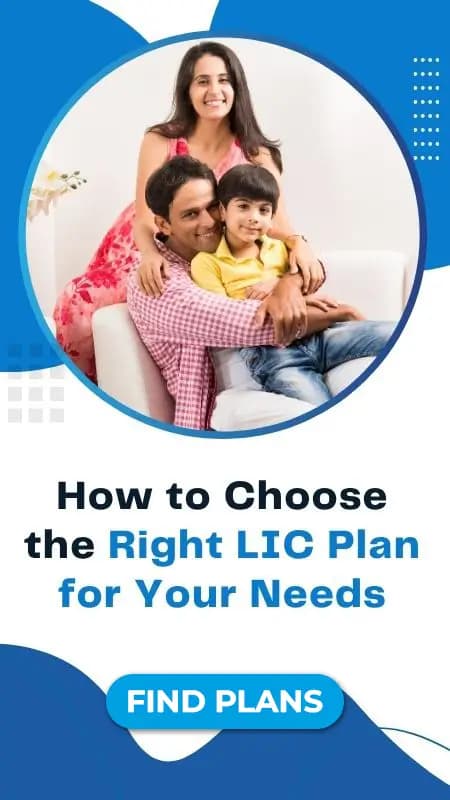 How to Choose the Right LIC Plan for Your Needs How to Choose the Right LIC Plan for Your Needs
