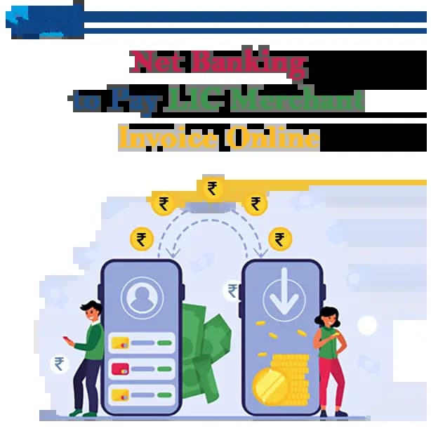 How to Use Net Banking to Pay LIC Merchant Invoice Online? How to Use Net Banking to Pay LIC Merchant Invoice Online?