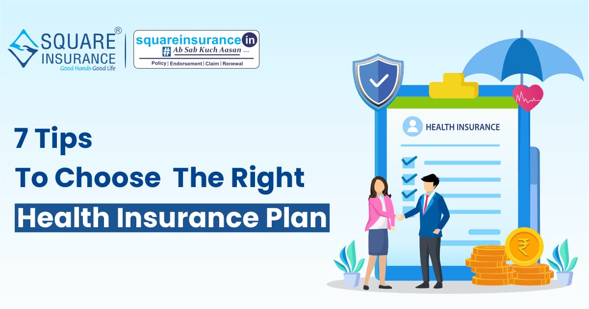 7 Tips To Choose The Right Health Insurance Plans 7 Tips To Choose The Right Health Insurance Plans