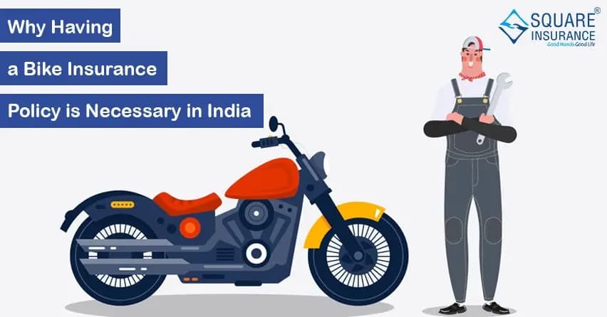 Why Having a Bike Insurance Policy is Necessary in India Why Having a Bike Insurance Policy is Necessary in India
