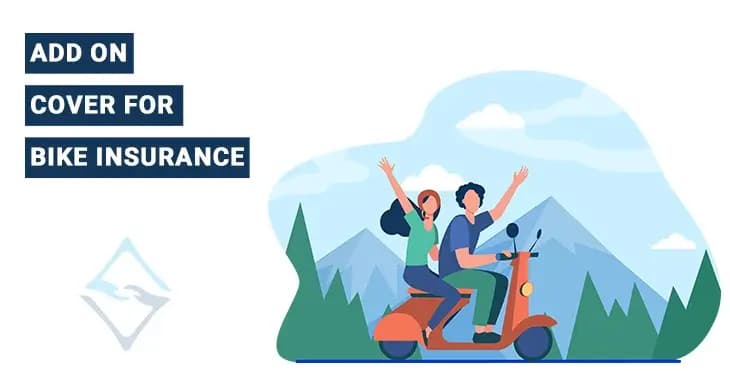 What are the add-on covers for bike insurance policies? What are the add-on covers for bike insurance policies?