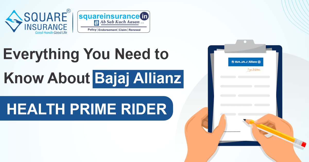 Everything You Need to Know About Bajaj Allianz Health Prime Rider Everything You Need to Know About Bajaj Allianz Health Prime Rider