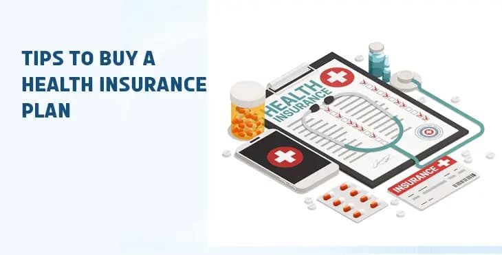 Tips To Buy A Health Insurance Plan Tips To Buy A Health Insurance Plan