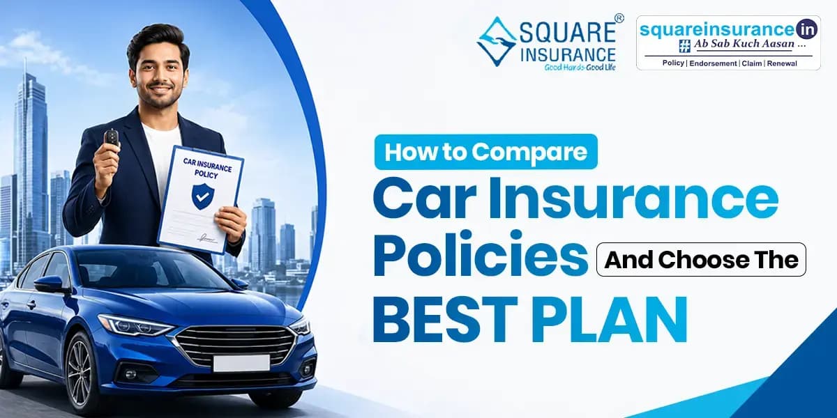 How to Compare Car Insurance Policies and Choose the Best Plan How to Compare Car Insurance Policies and Choose the Best Plan