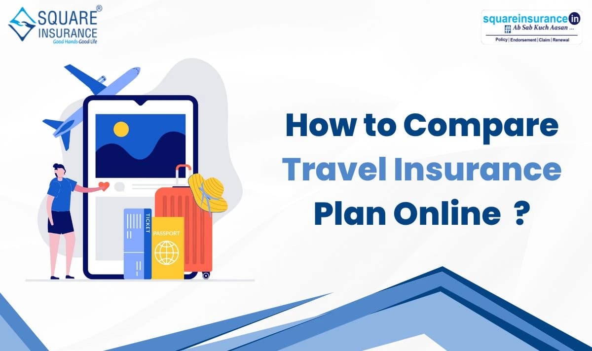 How to Compare Travel Insurance Plans Online How to Compare Travel Insurance Plans Online