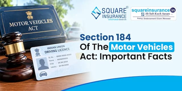 Section 184 of the Motor Vehicles Act: Important Facts Section 184 of the Motor Vehicles Act: Important Facts