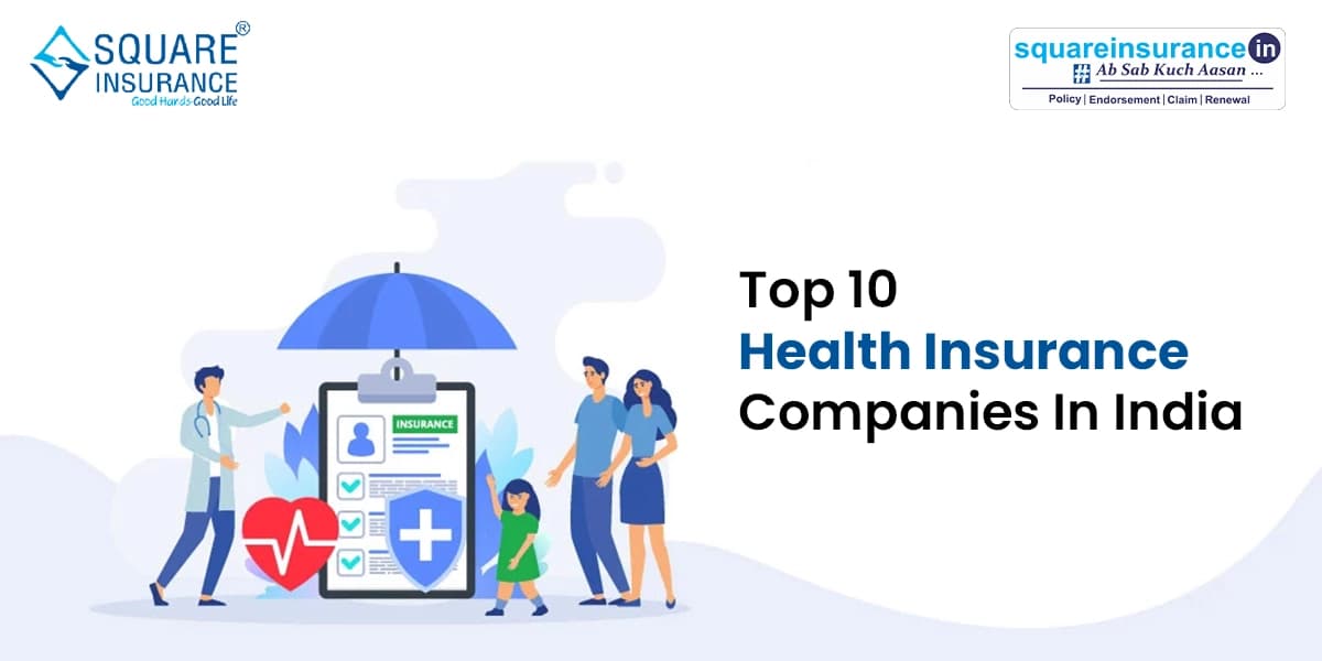 Top 10 Health Insurance Companies in India Top 10 Health Insurance Companies in India