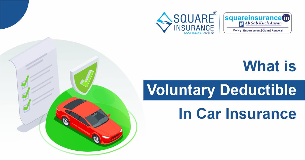 What is Voluntary Deductible in Car Insurance? What is Voluntary Deductible in Car Insurance?