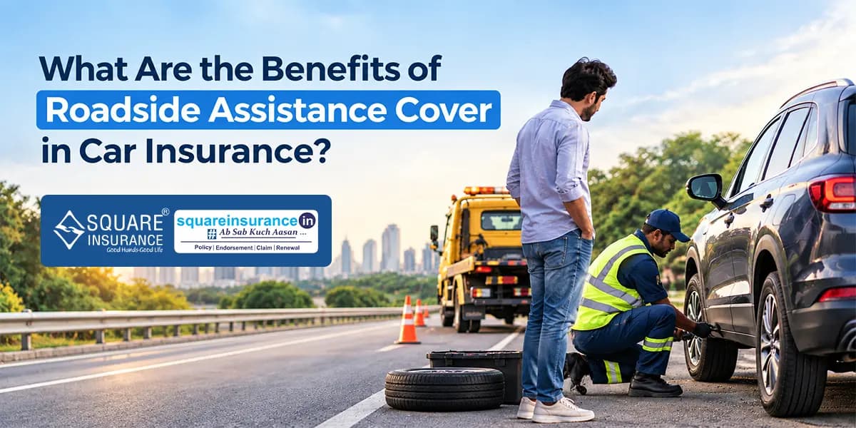 What Are the Benefits of Roadside Assistance Cover in Car Insurance? What Are the Benefits of Roadside Assistance Cover in Car Insurance?