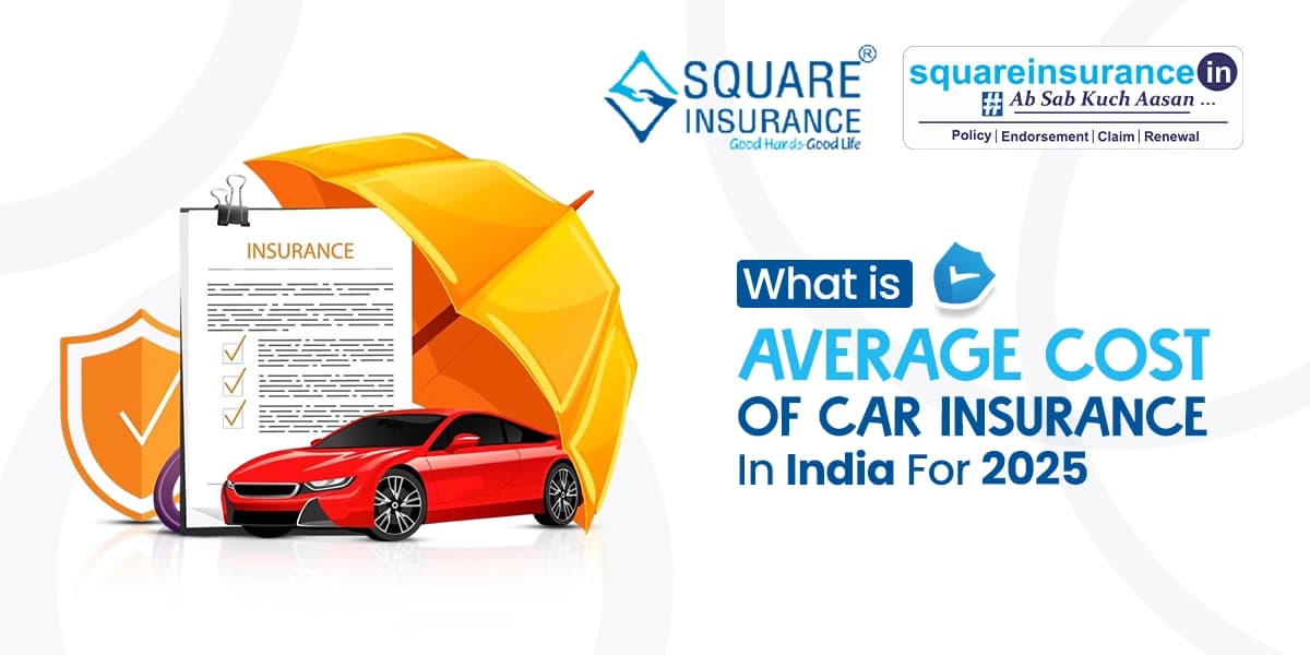 What is the Average Cost of Car Insurance in India - 2025 What is the Average Cost of Car Insurance in India - 2025