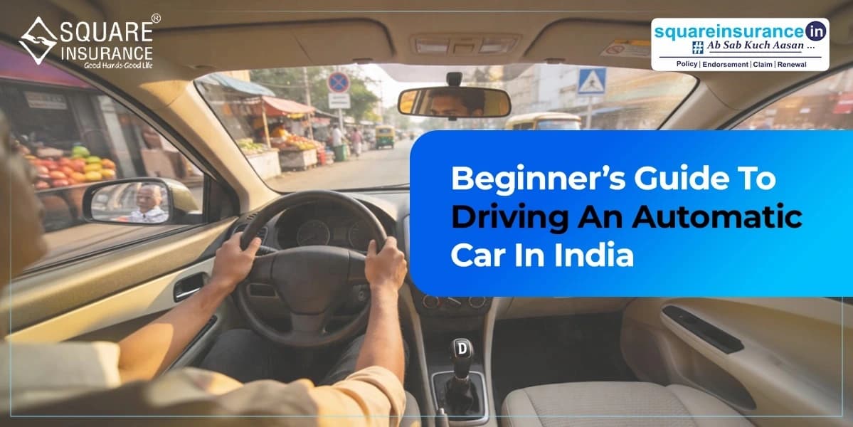 Beginner’s Guide to Driving an Automatic Car in India Beginner’s Guide to Driving an Automatic Car in India