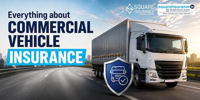 Everything about Commercial Vehicle Insurance Everything about Commercial Vehicle Insurance