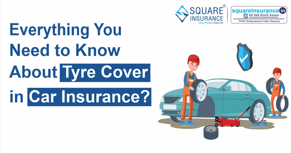 Everything You Need to Know About Tyre Cover In Car Insurance Everything You Need to Know About Tyre Cover In Car Insurance