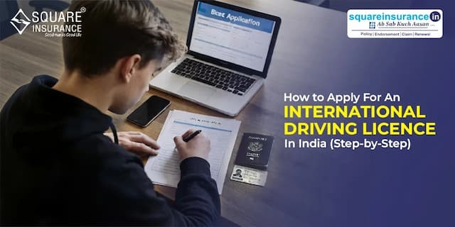 How to Apply for an International Driving Licence in India (Step-by-Step) How to Apply for an International Driving Licence in India (Step-by-Step)