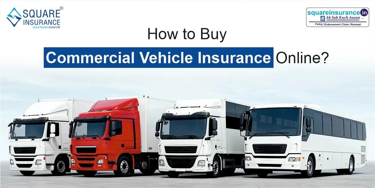 How to Buy Commercial Vehicle Insurance Online? How to Buy Commercial Vehicle Insurance Online?