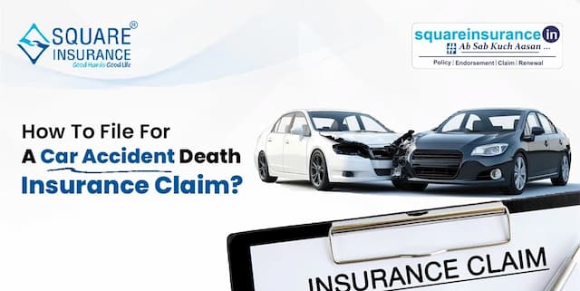 How to File for a Car Accident Death Insurance Claim? How to File for a Car Accident Death Insurance Claim?
