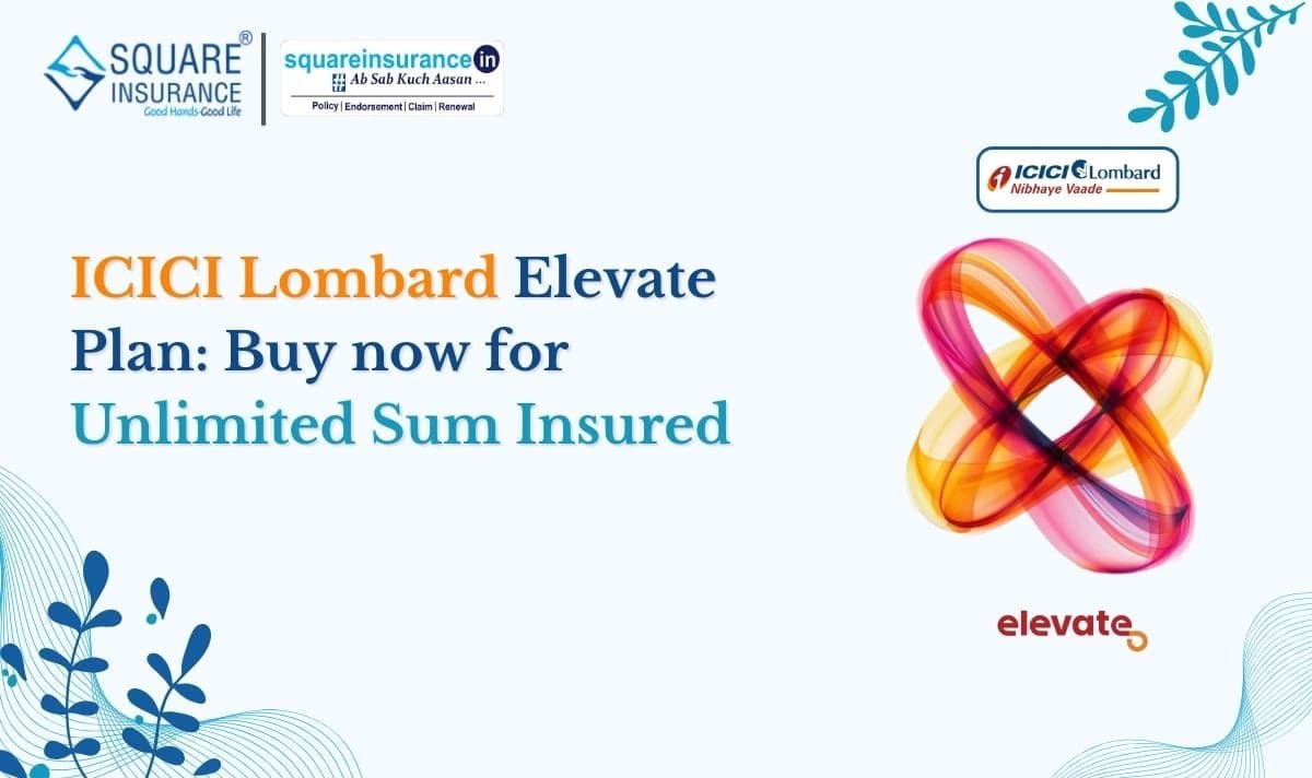 ICICI Lombard Elevate Plan Buy now for Unlimited Sum Insured ICICI Lombard Elevate Plan Buy now for Unlimited Sum Insured
