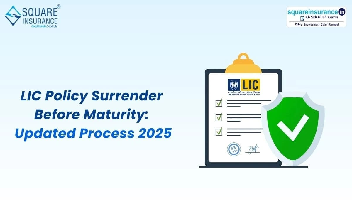 LIC Policy Surrender Before Maturity: Updated Process 2025 LIC Policy Surrender Before Maturity: Updated Process 2025