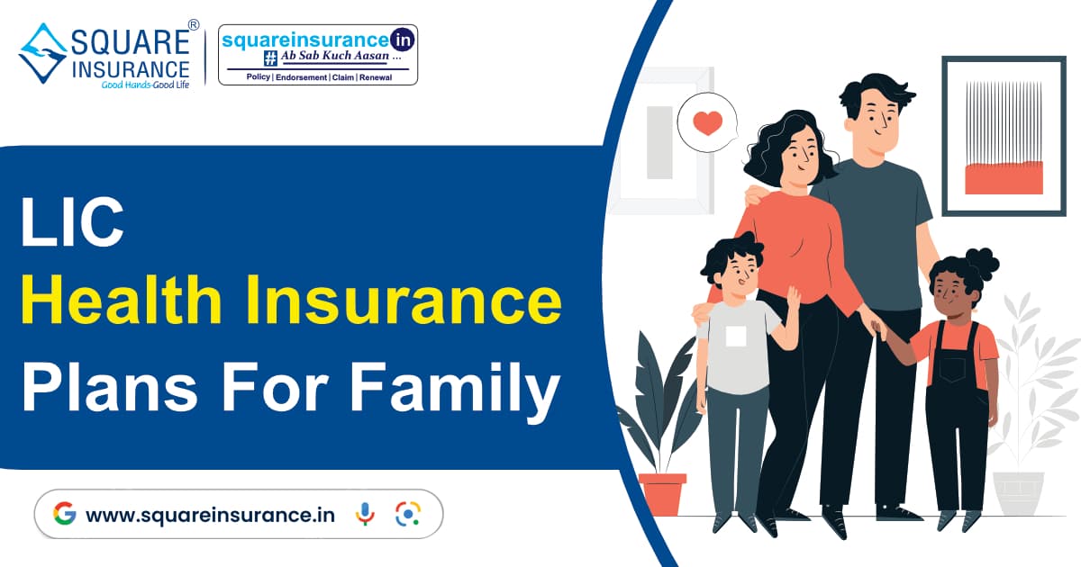 LIC Health Insurance Plans For Family LIC Health Insurance Plans For Family