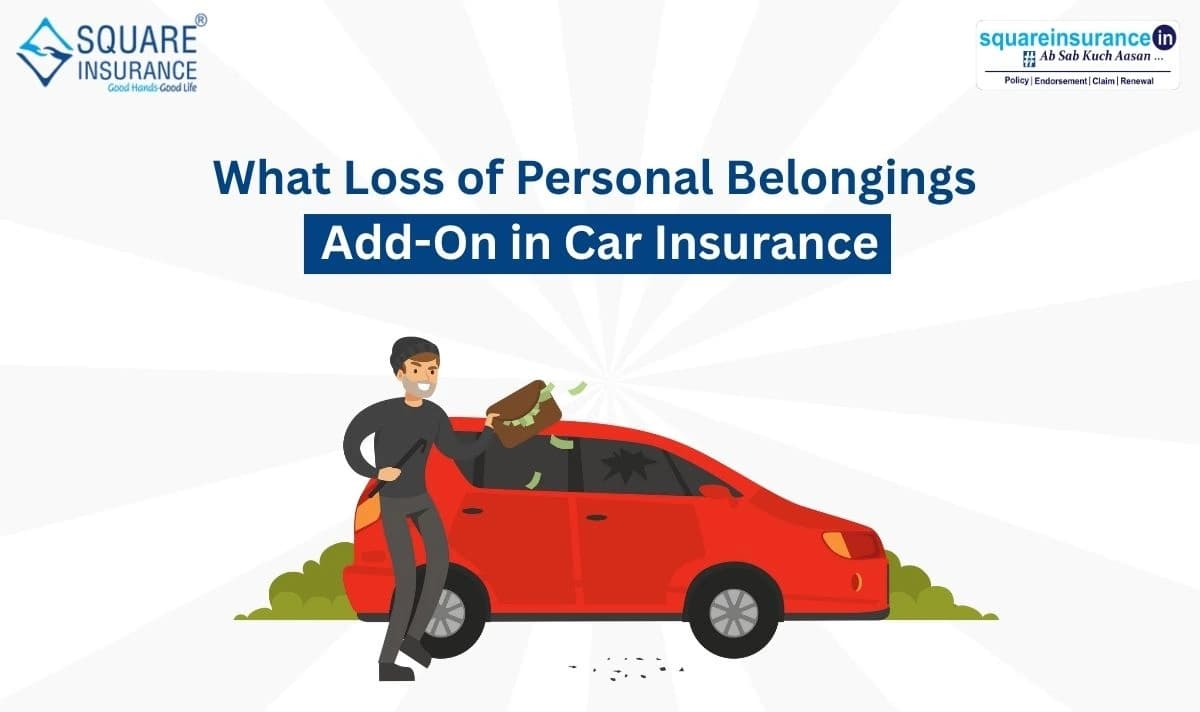 Loss of Personal Belongings Add-On in Car Insurance Loss of Personal Belongings Add-On in Car Insurance