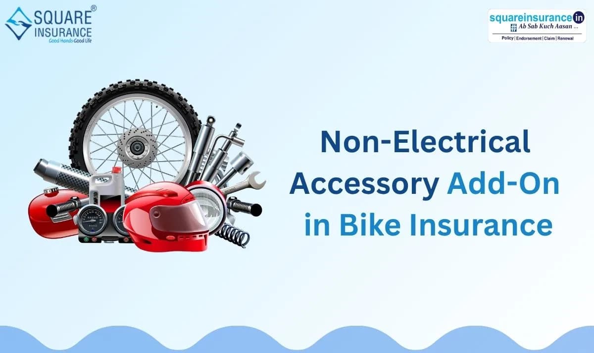 Non-Electrical Accessory Add-On in Bike Insurance Non-Electrical Accessory Add-On in Bike Insurance
