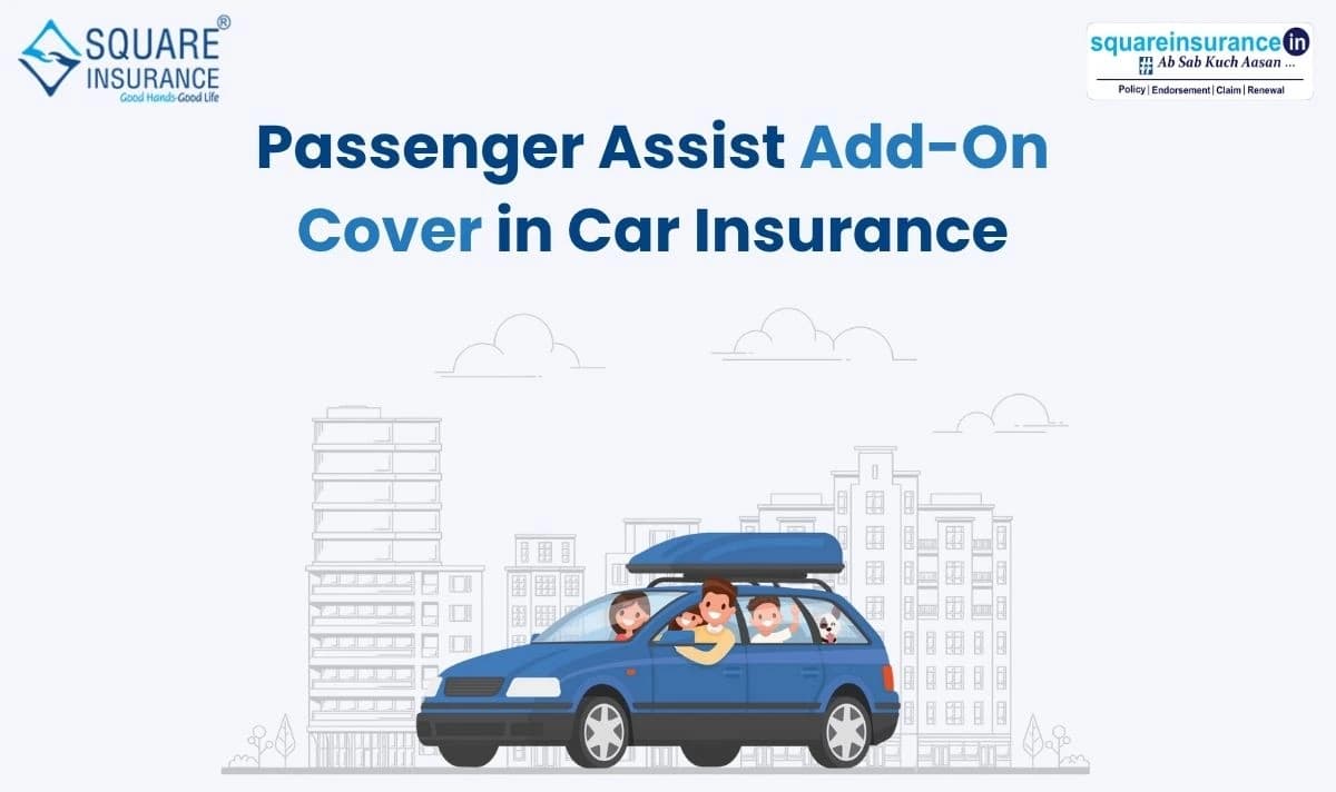 Passenger Assist Add-On Cover in Car Insurance Passenger Assist Add-On Cover in Car Insurance