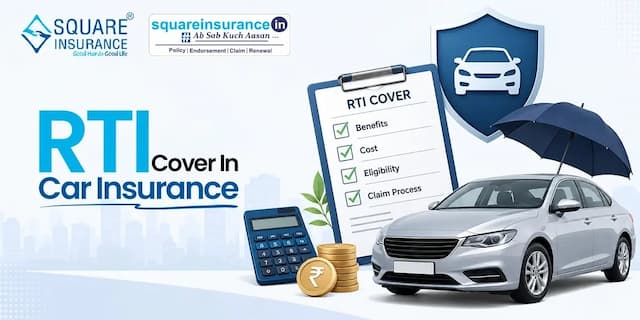 RTI Cover in Car Insurance: Benefits, Cost, Eligibility & Claim Process RTI Cover in Car Insurance: Benefits, Cost, Eligibility & Claim Process