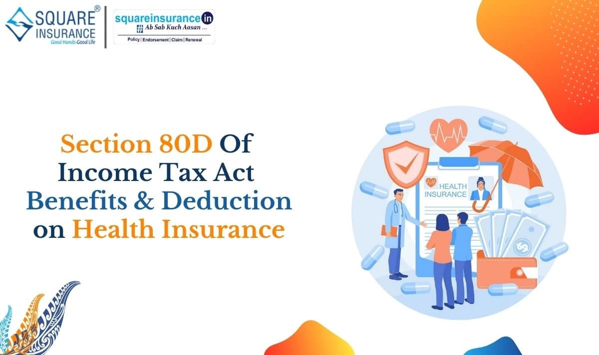 Section 80D - Benefits & Deductions on Health Insurance Section 80D - Benefits & Deductions on Health Insurance