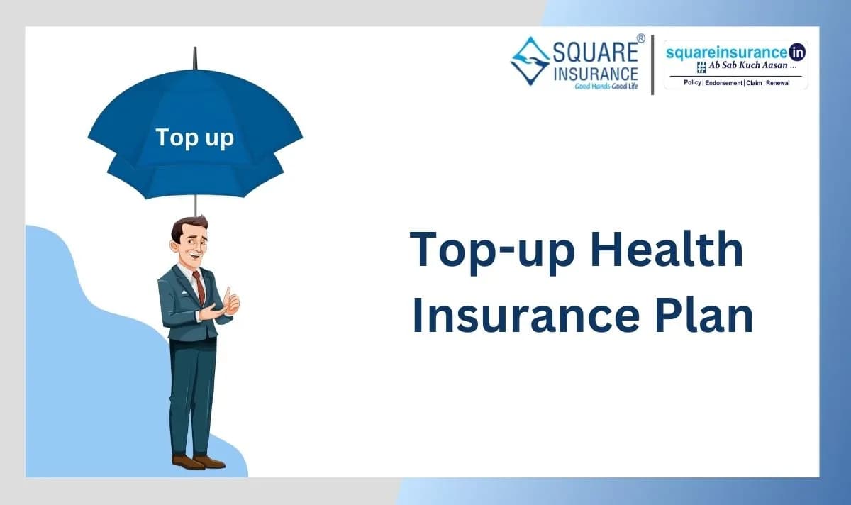 Top-up Health Insurance Plan Top-up Health Insurance Plan
