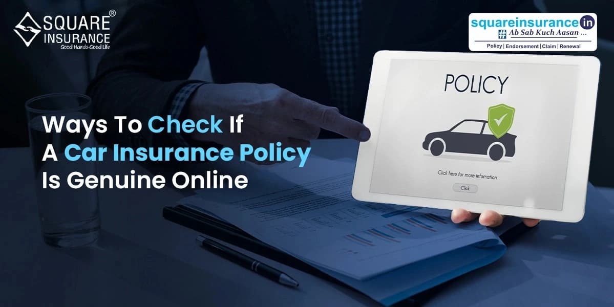 Ways to Check if a Car Insurance Policy is Genuine Online Ways to Check if a Car Insurance Policy is Genuine Online
