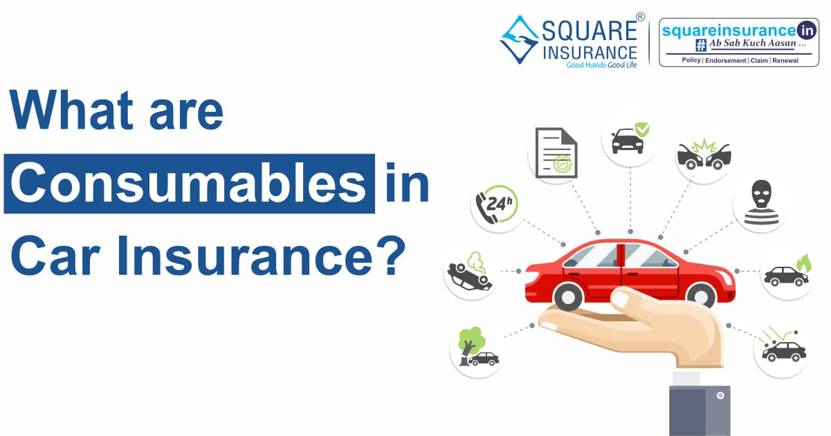What are Consumables in Car Insurance What are Consumables in Car Insurance