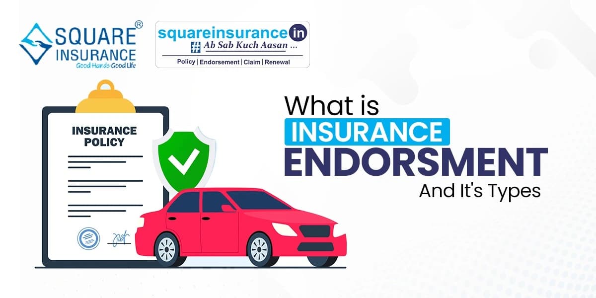 What is an Insurance Endorsement? and Its Types What is an Insurance Endorsement? and Its Types