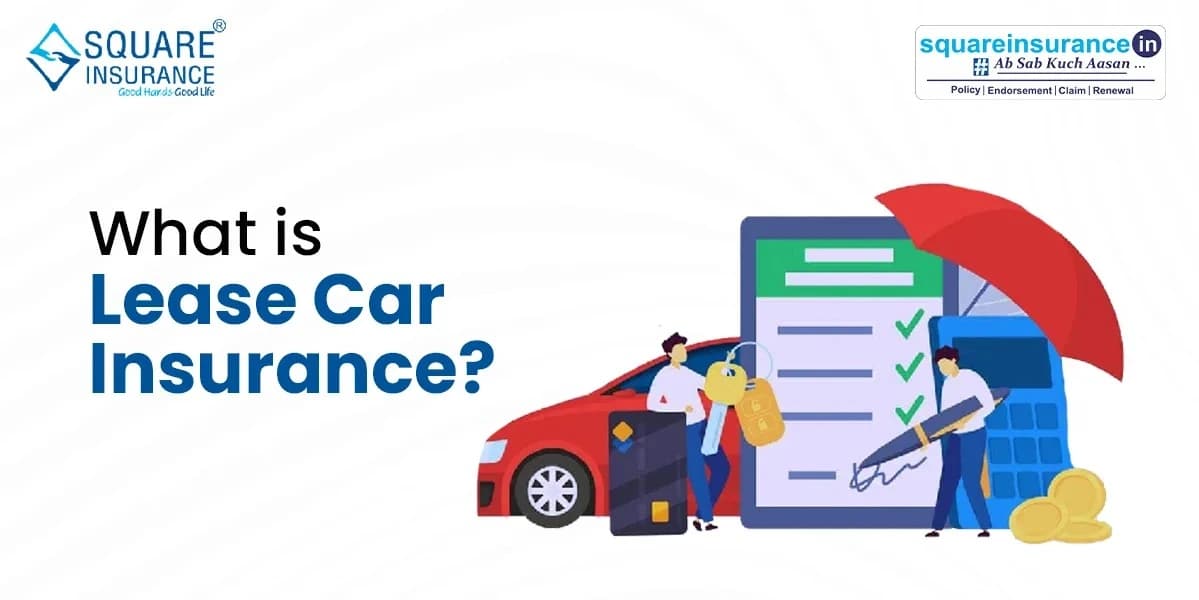 What is Lease Car Insurance? What is Lease Car Insurance?