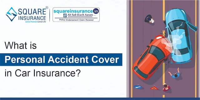 What is Personal Accident Cover in Car Insurance? What is Personal Accident Cover in Car Insurance?