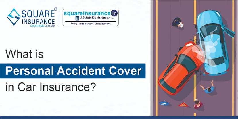 What is Personal Accident Cover in Car Insurance? What is Personal Accident Cover in Car Insurance?