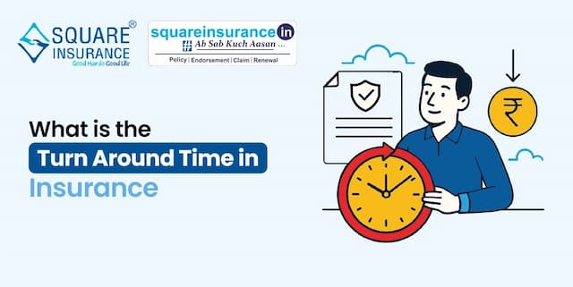 What is the Turn Around Time in Insurance? What is the Turn Around Time in Insurance?