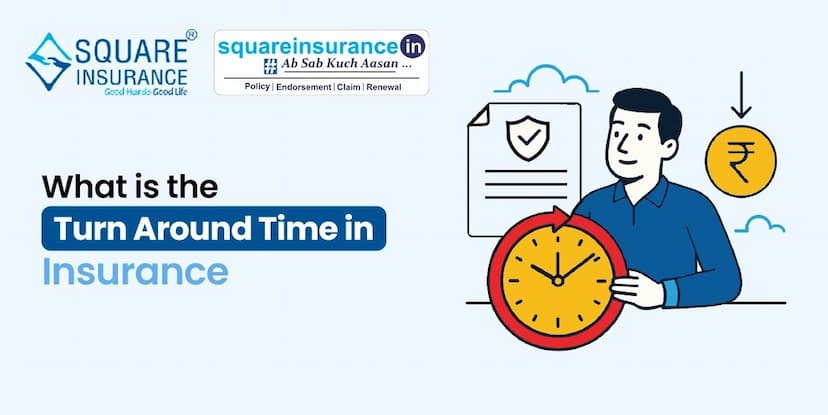 What is the Turn Around Time in Insurance? What is the Turn Around Time in Insurance?